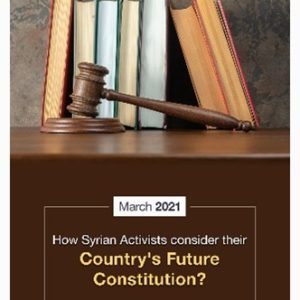 HOW SYRIAN ACTIVISTS CONSIDER THEIR COUNTRY'S FUTURE CONSTITUTION