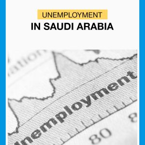 UNEMPLOYMENT IN SAUDI ARABIA