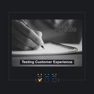 Customer experience testing